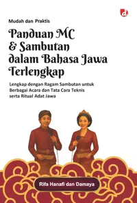 Panduan MC & Ragama Sambutan dalam Bahasa jawa Terlengkap; Lengkap dengan Ragam Sambutan untuk Berbagai Acara dan Tata Cara Teknis serta Ritual Adat J — Rifa Hanafi — sampul