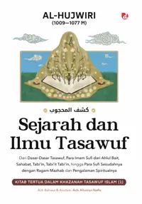 Sejarah dan Ilmu Tasawuf: Dari Dasar-Dasar Tasawuf, Para Imam Sufi dari Ahlul Bait, Sahabat, Tabi’in, Tabi’it Tabi’in, hingga Para Sufi Sesudahnya den — Al-Hujwiri — sampul