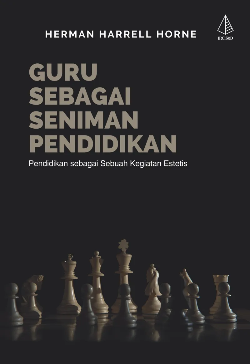 Buku Guru sebagai Seniman Pendidikan; Pendidikan sebagai Sebuah Kegiatan Estetis oleh Herman Harrell Horne