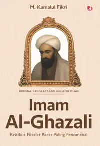 Imam Al-Ghazali: Kritikus Filsafat Barat Paling Fenomenal — M. Kamalul Fikri — sampul
