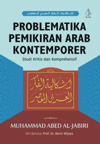Problematika Pemikiran Arab Kontemporer; Studi Kritis dan Komprehensif — Muhammad Abed al-Jabiri — sampul