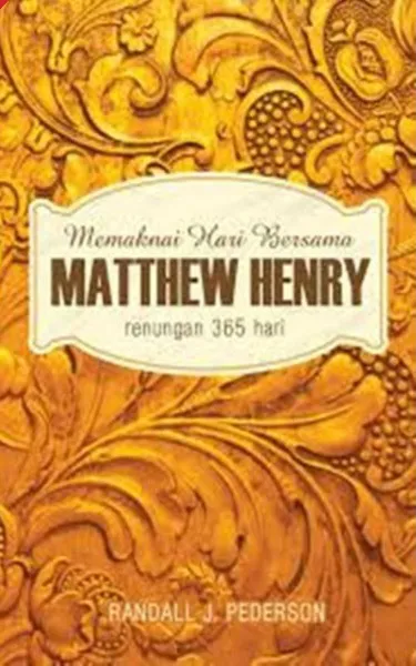 Buku Memaknai Hari Bersama Matthew Henry - Renungan 365 Hari oleh Randall J. Pederson