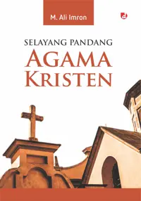 Selayang Pandang Agama Kristen — M. Ali Imron — sampul