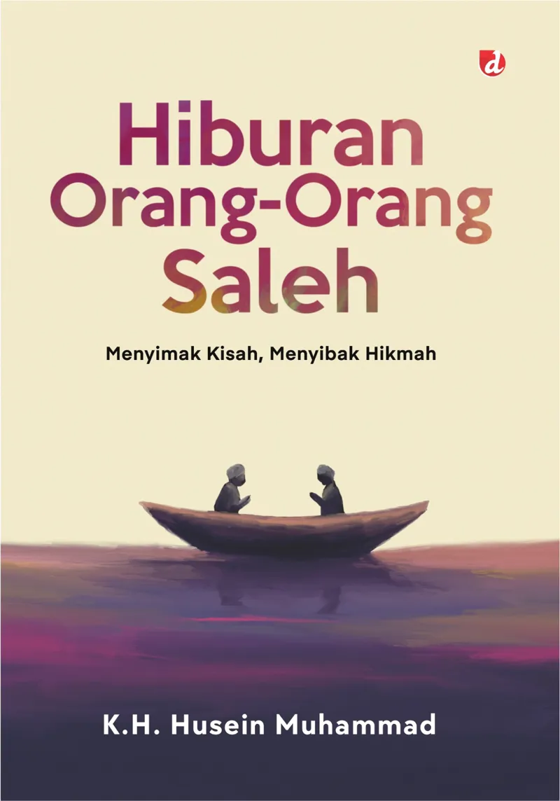 Buku Hiburan Orang-Orang Saleh oleh K.H. Husein Muhammad
