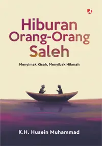Hiburan Orang-Orang Saleh — K.H. Husein Muhammad — sampul