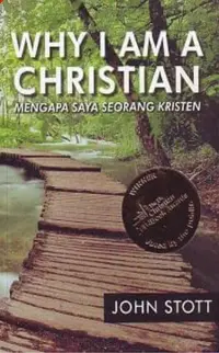 Why I am A Christian? (Mengapa Saya Seorang Kristen?)