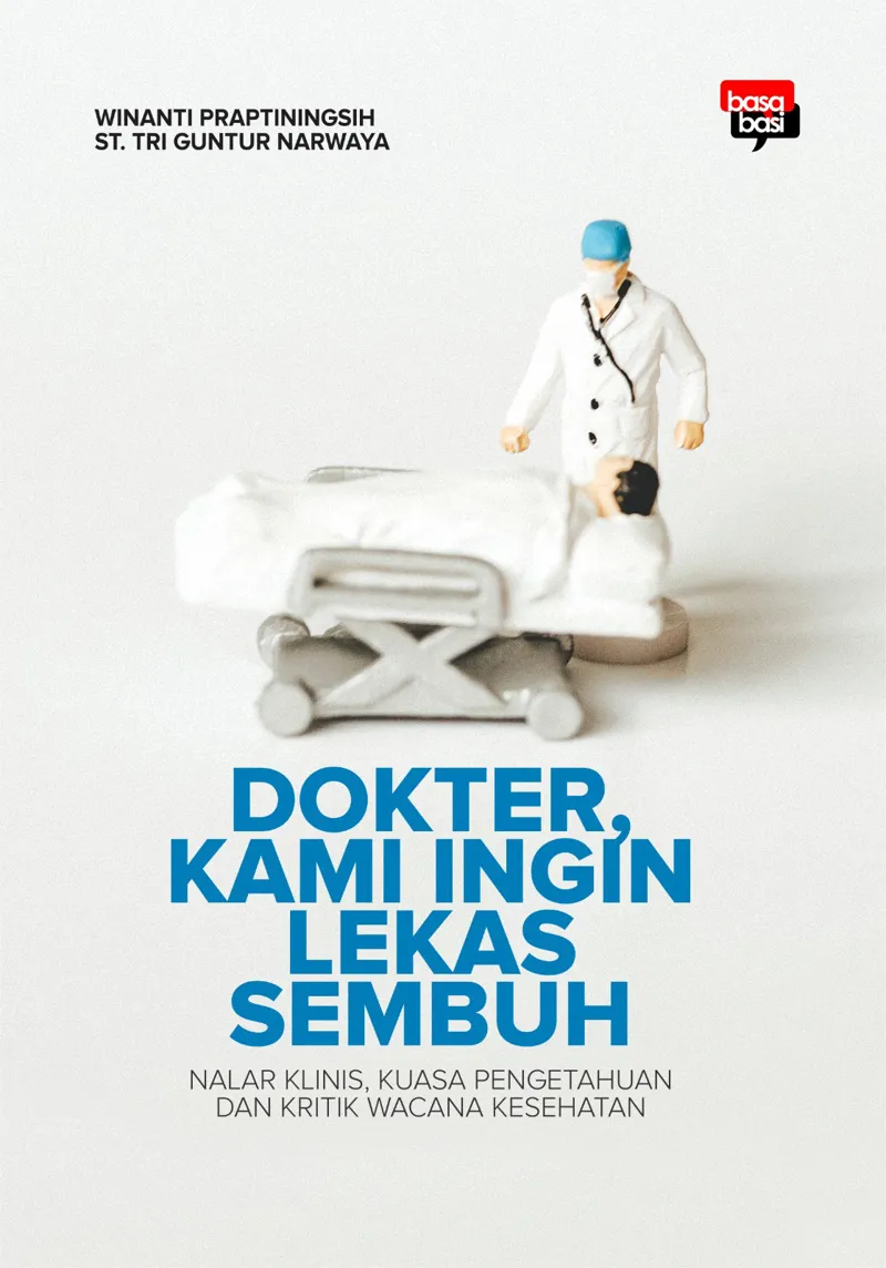 Buku Dokter, Kami Ingin Lekas Sembuh oleh Winanti Praptiningsih, St. Tri Guntur Narwaya
