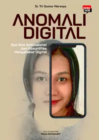 Anomali Digital; Sisi-Sisi Ambivalensi dan Absurditas Masyarakat Digital — St. Tri Guntur Narwaya — sampul