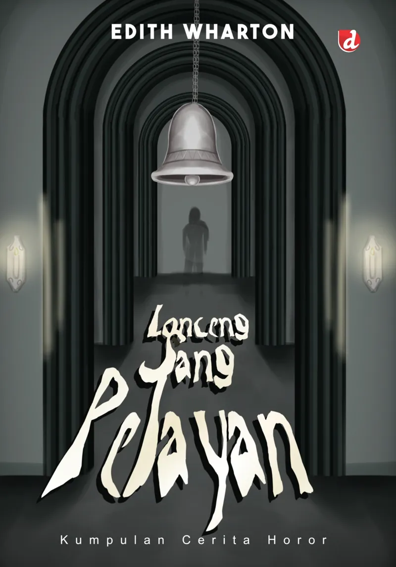 Buku Lonceng Sang Pelayan; Kumpulan Cerita Horor (cover baru) oleh Edith Wharton