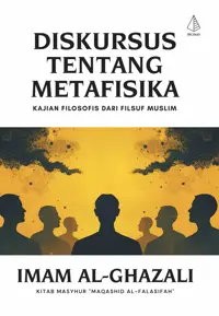 Diskursus Tentang Metafisika: Kajian Filosofis dari Filsuf Muslim — Imam al-Ghazali — sampul