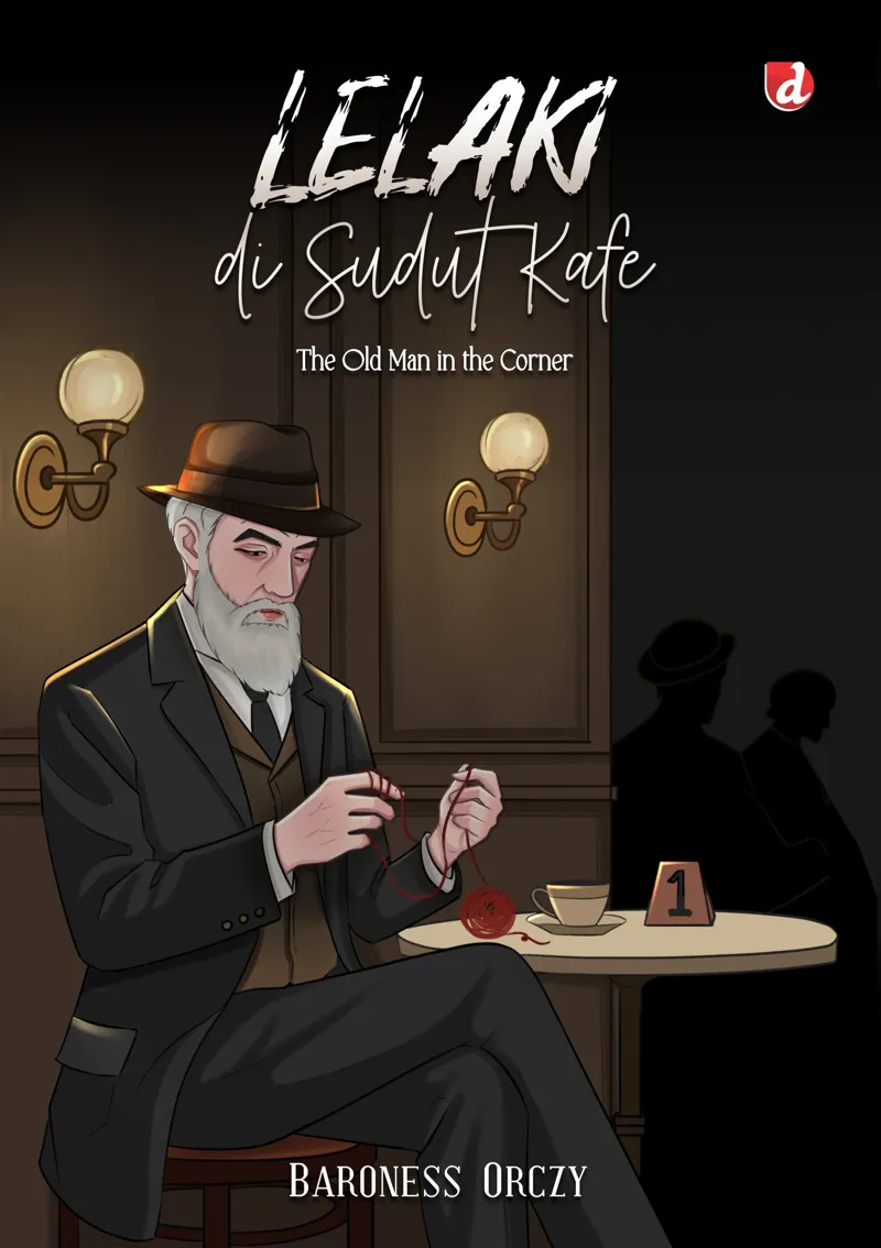 Buku Lelaki di Sudut Kafe; The Old Man in the Corner (COVER Baru) oleh Baroness Orczy