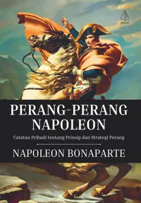 Perang-Perang Napoleon; Catatan Pribadi tentang Prinsip dan Strategi Perang — Napoleon Bonaparte — sampul