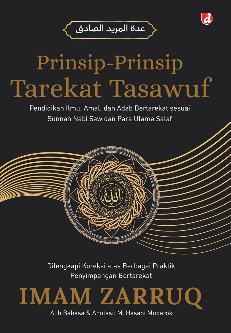 Buku Prinsip-Prinsip Tarekat Tasawuf: Pendidikan Ilmu, Amal, dan Adab Bertarekat sesuai Sunnah Nabi Saw dan Para Ulama Salaf oleh Imam Zarruq