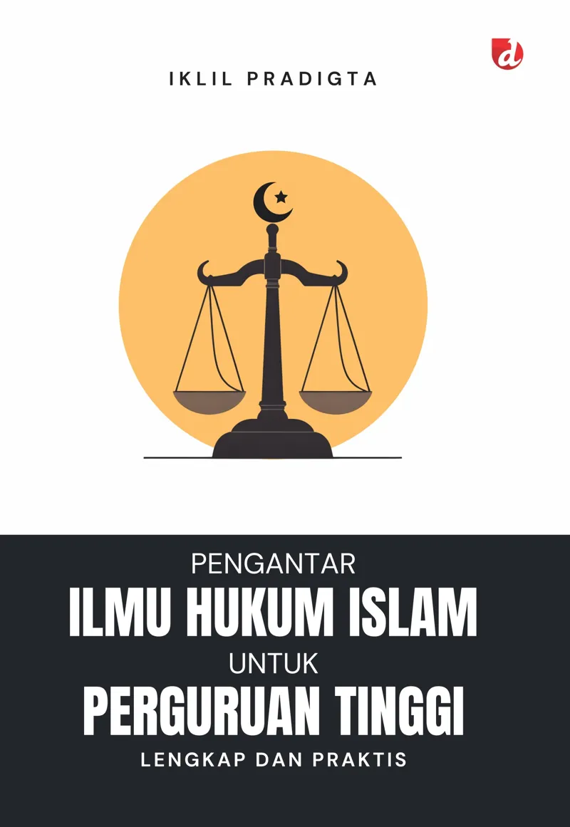 Buku Pengantar Ilmu Hukum Islam untuk Perguruan Tinggi; Lengkap dan Praktis oleh Iklil Pradigta
