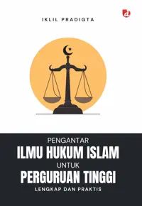 Pengantar Ilmu Hukum Islam untuk Perguruan Tinggi; Lengkap dan Praktis — Iklil Pradigta — sampul