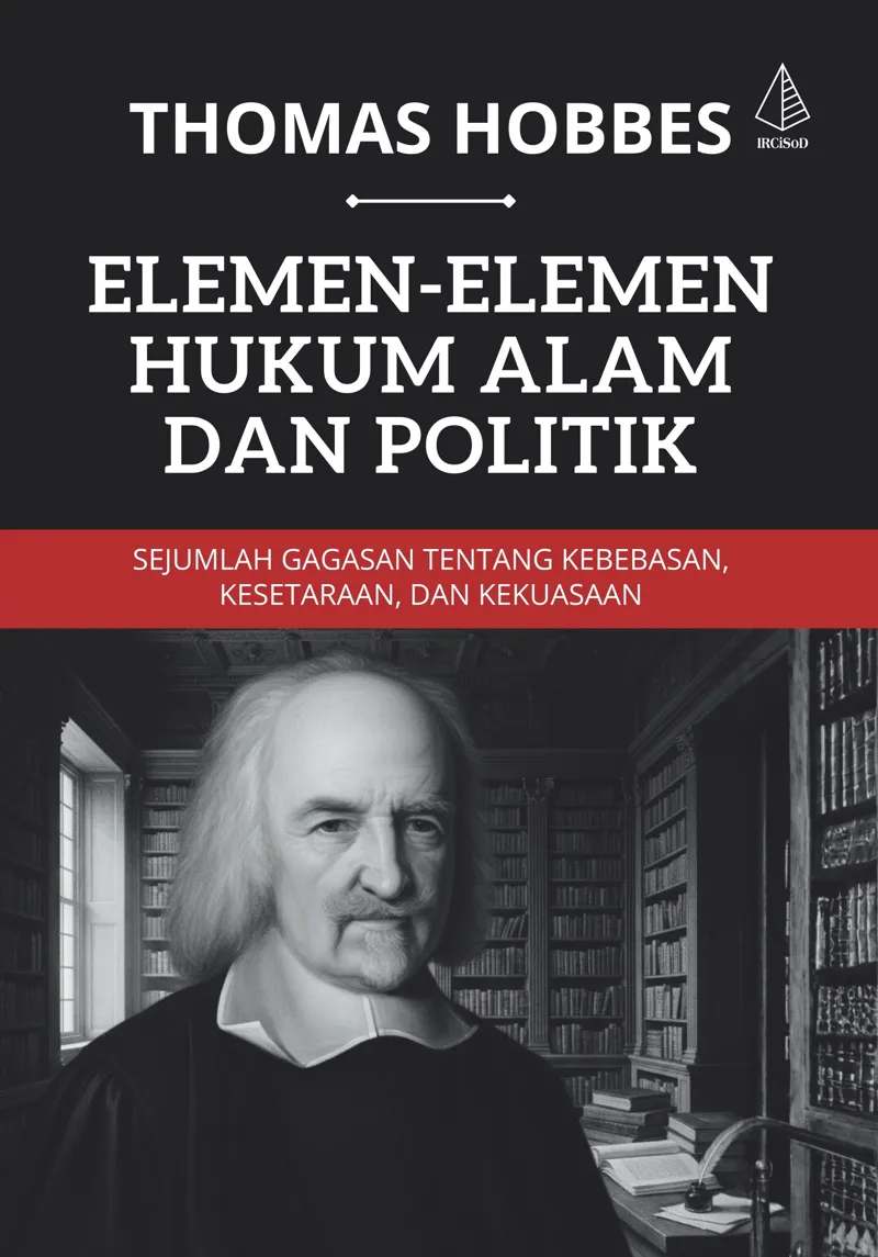 Buku Elemen-Elemen Hukum Alam dan Politik; Sejumlah Gagasan tentang Kebebasan, Kesetaraan, dan Kekuasaan oleh Thomas Hobbes