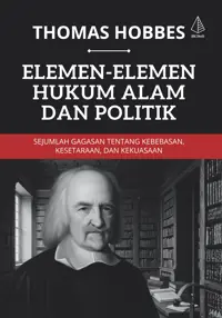 Elemen-Elemen Hukum Alam dan Politik; Sejumlah Gagasan tentang Kebebasan, Kesetaraan, dan Kekuasaan — Thomas Hobbes — sampul