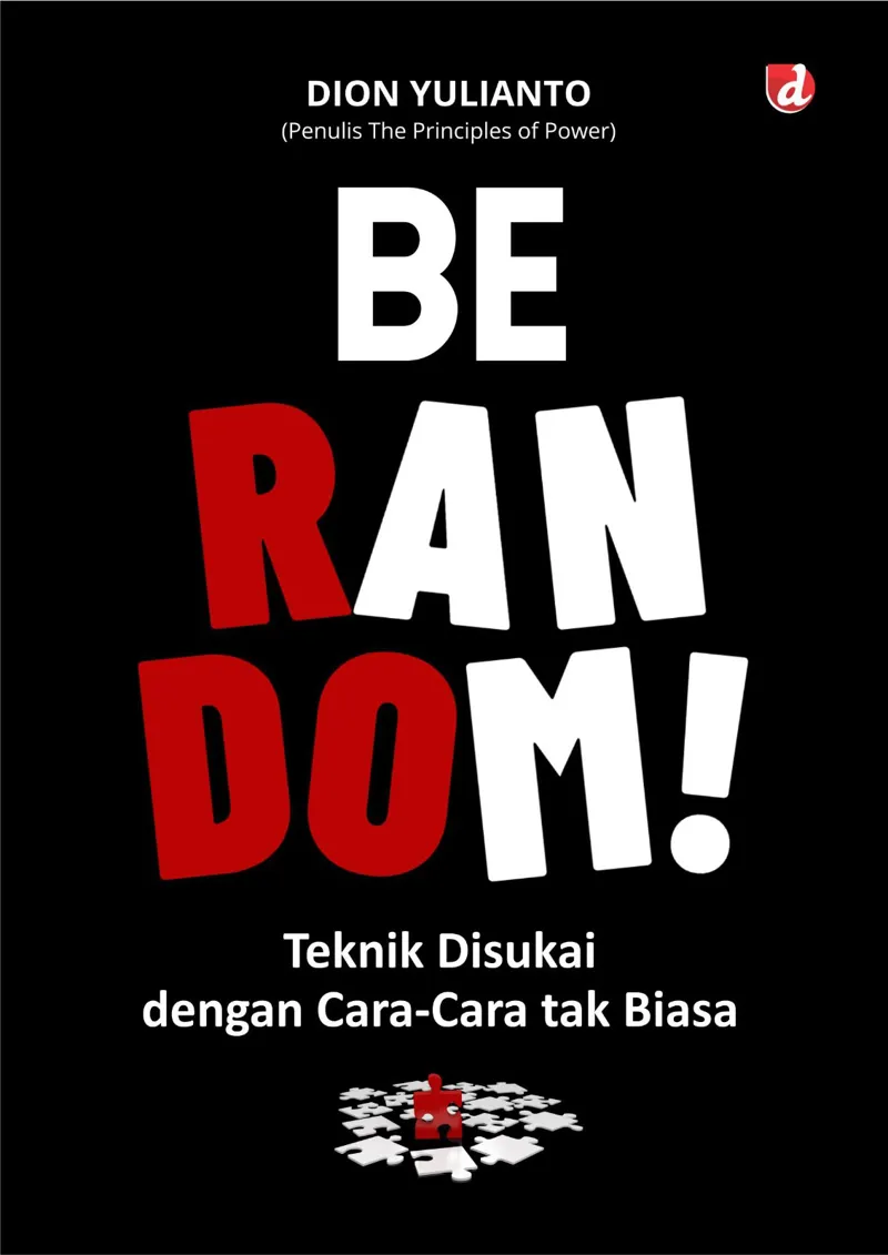 Buku Be Random!; Teknik Disukai dengan Cara-Cara tak Biasa oleh Dion Yulianto