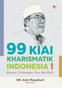 99 Kiai Kharismatik Indonesia 1 — KH. A. Aziz Masyhuri — sampul