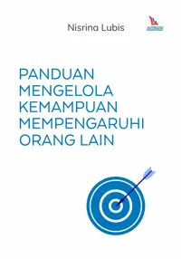 Panduan Mengelola Kemampuan Mempengaruhi Orang Lain — Nisrina Lubis — sampul