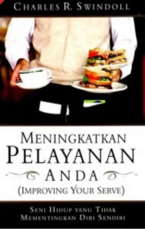 Buku Meningkatkan Pelayanan Anda (Improving Your Serve) oleh Charles R. Swindoll