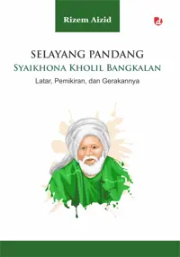 Selayang Pandang Syaikhona Kholil Bangkalan — Rizem Aizid — sampul