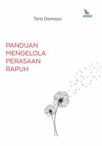 Panduan Mengelola Perasaan Rapuh — Tara Damaya — sampul