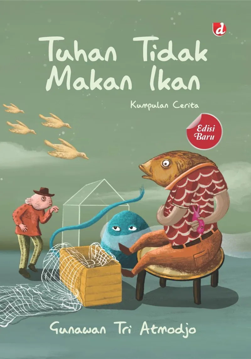 Buku Tuhan Tidak Makan Ikan (Edisi Baru) oleh Gunawan Tri Atmodjo