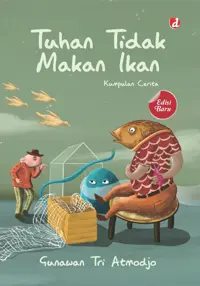 Tuhan Tidak Makan Ikan (Edisi Baru) — Gunawan Tri Atmodjo — sampul