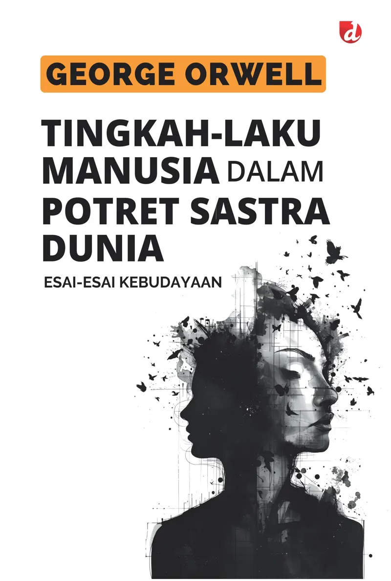 Buku Tingkah Laku Manusia dalam Potret Sastra Dunia; Esai-Esai kebudayaan oleh George Orwell