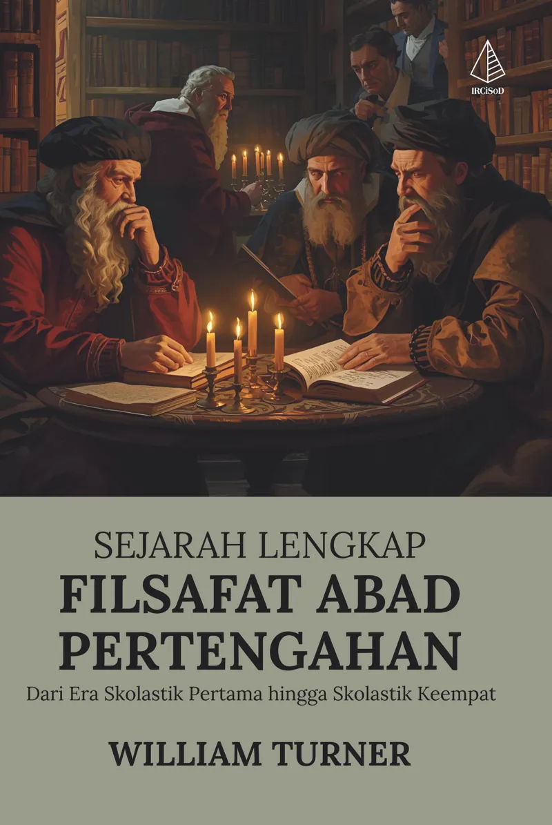 Buku Sejarah Lengkap Filsafat Abad Pertengahan: Dari Era Skolastik Pertama hingga Skolastik Keempat oleh William Turner