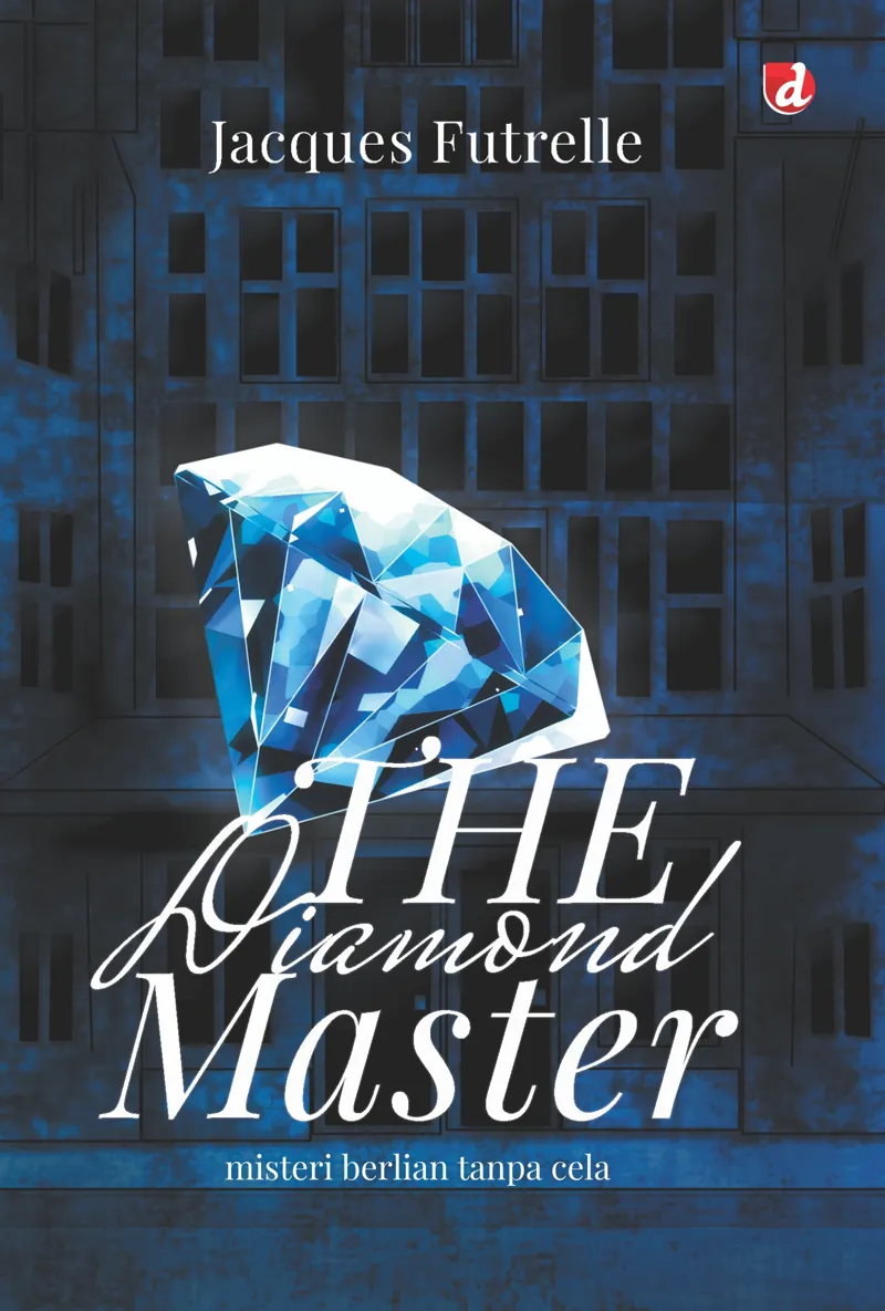 Buku The Diamond Master; Misteri Berlian Tanpa Cela (repro) oleh Jacques Futrelle