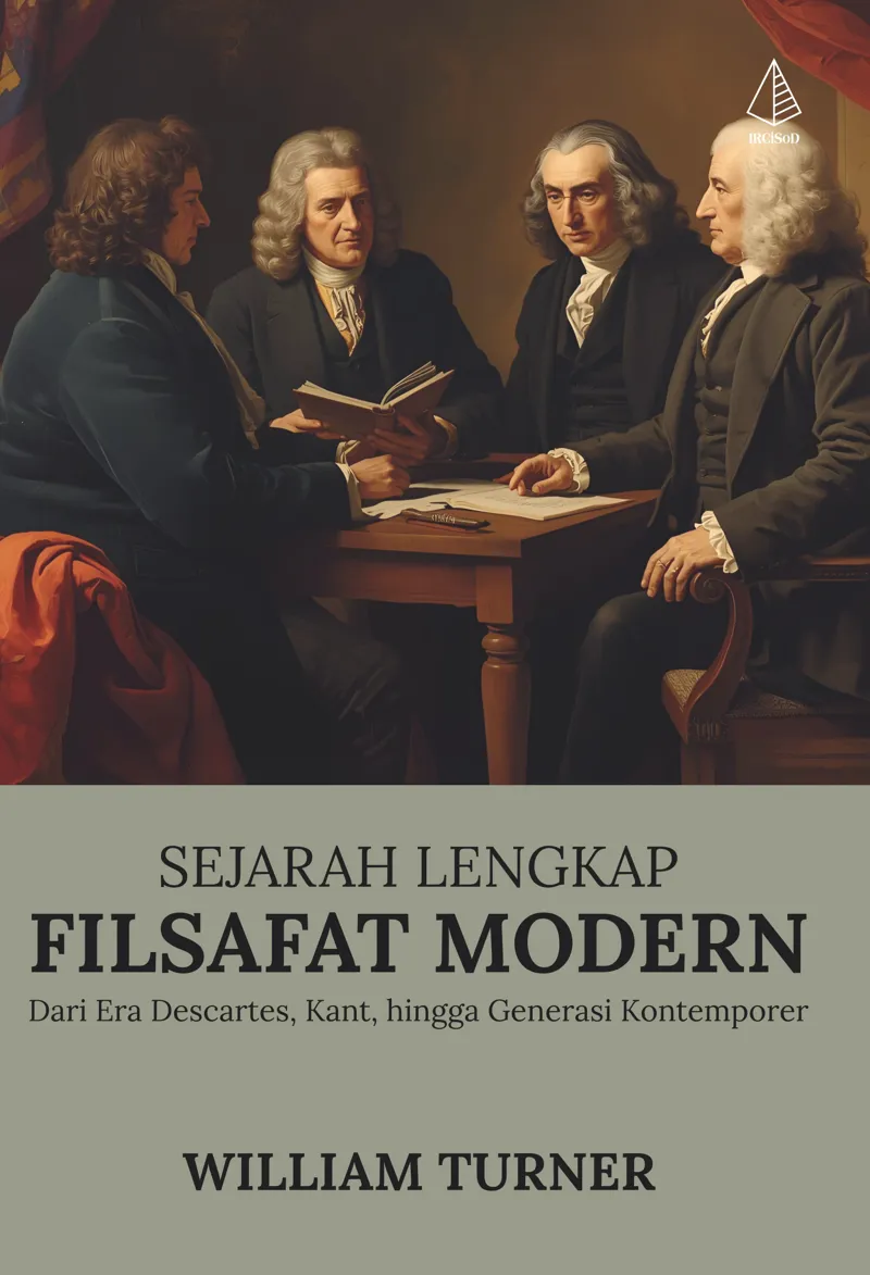 Buku Sejarah Lengkap Filsafat Modern: Dari Era Descartes. Kant, hingga Generasi Kontemporer oleh William Turner