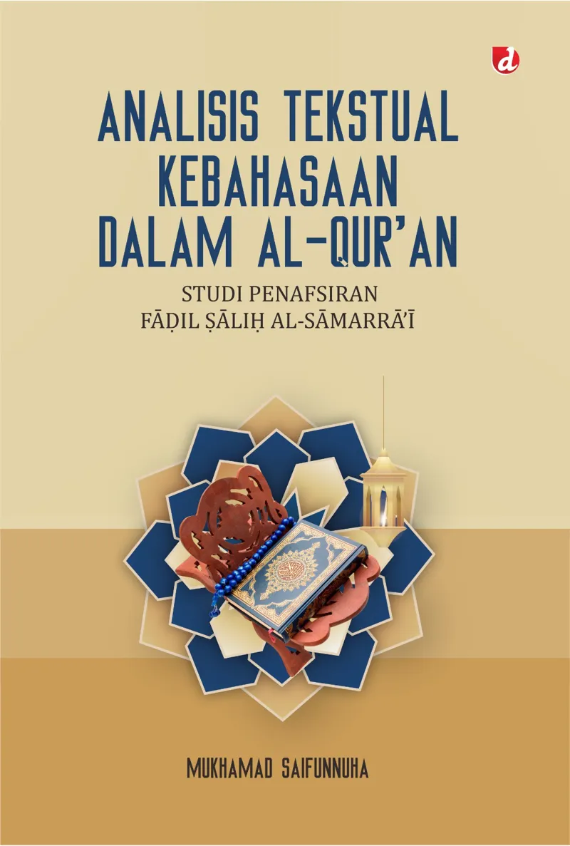 Buku Analisis Tekstual Kebahasaan Dalam Al-Qur’An Studi Penafsiran F??Il ??Li? Al-S?Marr?’? (Tidak Ada Stok) oleh Mukhamad Saifunnuha