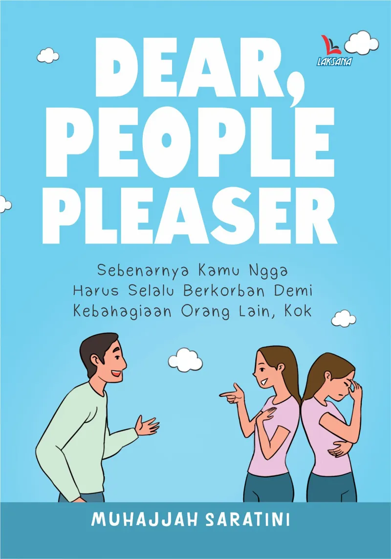Buku Dear, People Pleaser; Sebenarnya Kamu Ngga Harus Selalu Berkorban Demi Kebahagiaan Orang Lain, Kok oleh Muhajjah Saratini