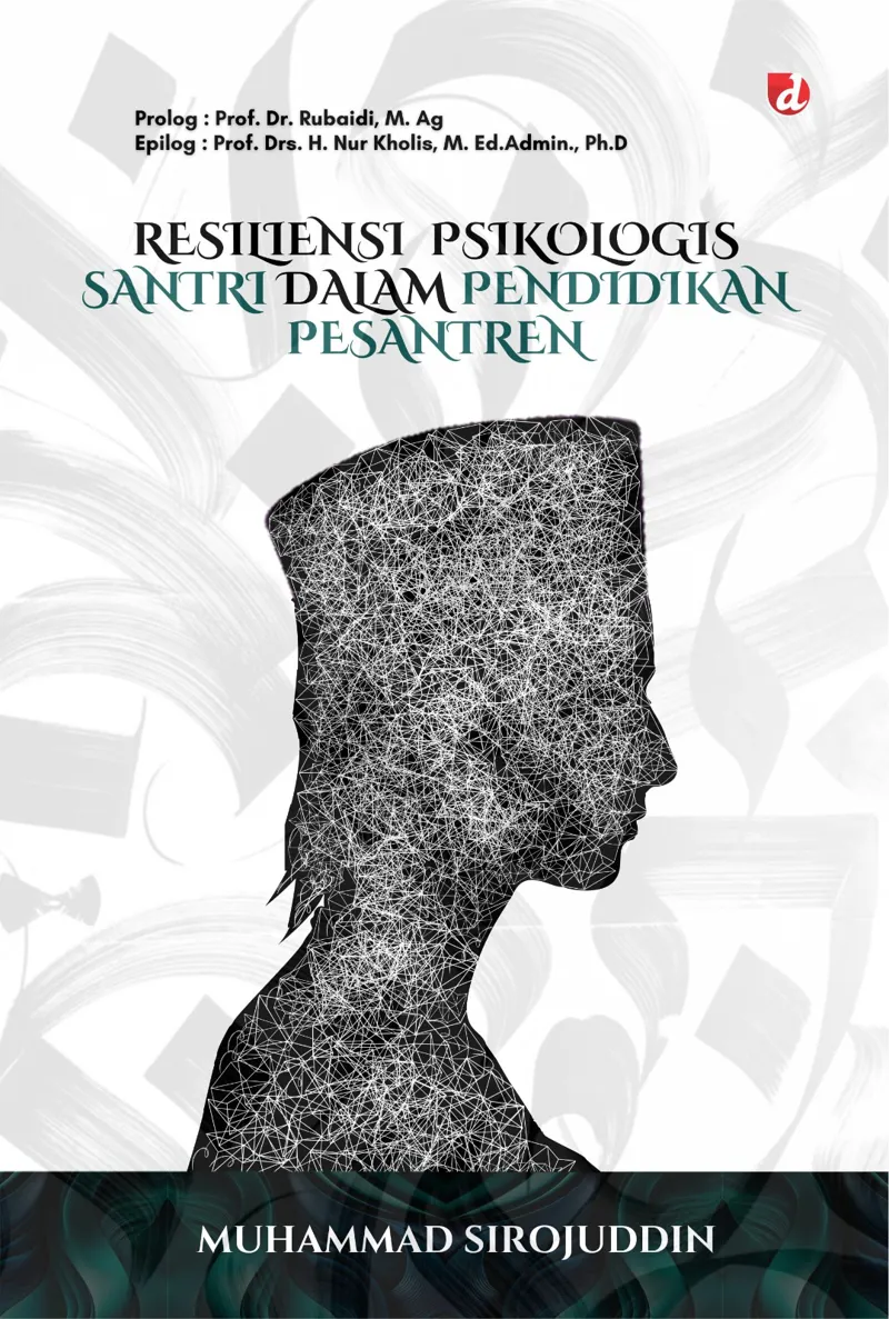 Buku Resiliensi Psikologis Santri dalam Pendidikan Pesantren; Strategi dan Tantangan Psychological Well-Being di Tengah Dunia Digital oleh Muhammad Sirojuddin