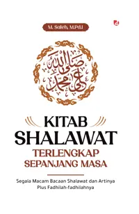 Kitab Shalawat Terlengkap Sepanjang Masa: Segala Macam Bacaan Shalawat dan Artinya Plus Fadhilah-fadhilahnya (HC)