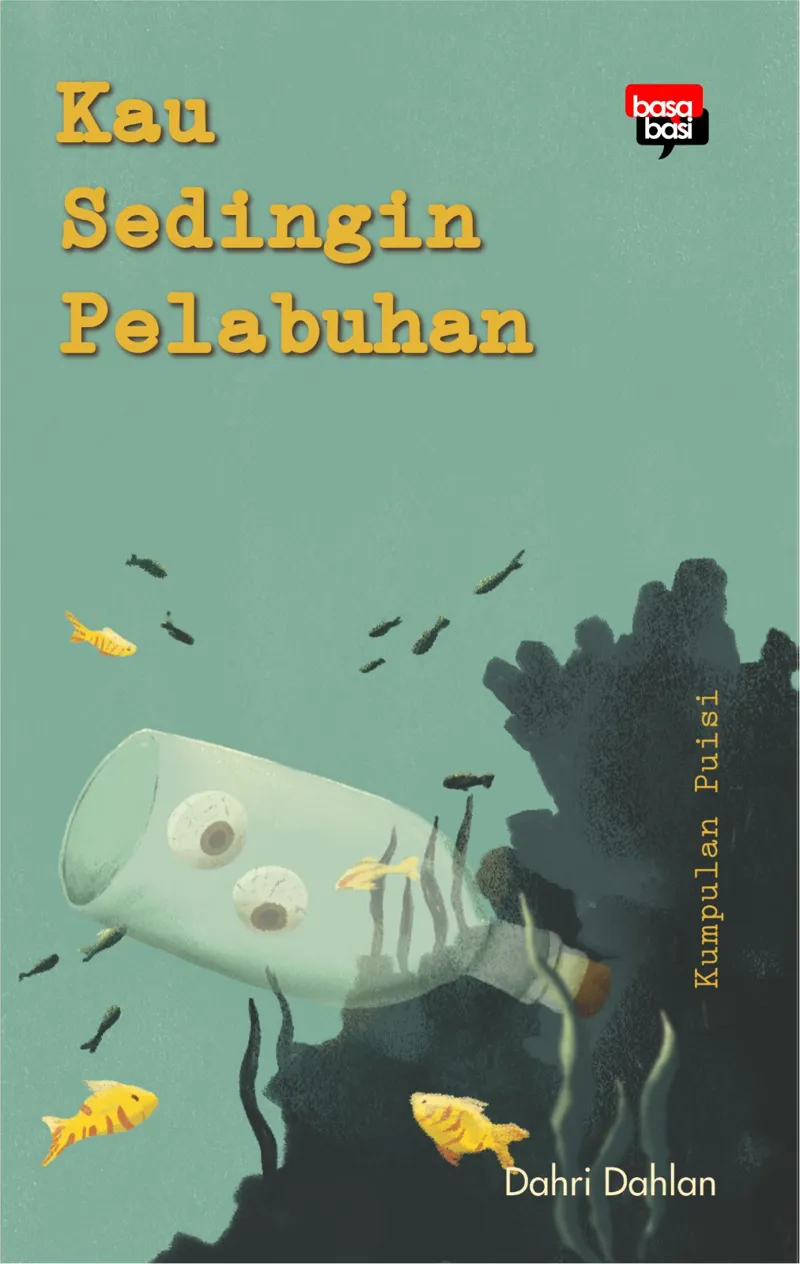 Buku Kau Sedingin Pelabuhan oleh Dahri Dahlan