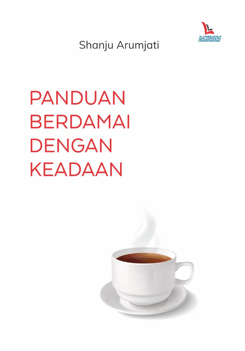 Buku Panduan Berdamai dengan Keadaan oleh Shanju Arumjati