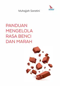Panduan Mengelola Rasa Benci dan Marah — Muhajjah Saratini — sampul
