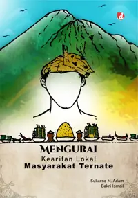Mengurai Kearifan Lokal Masyarakat Ternate (TIDAK ADA ATOK) — Sukarno M. Adam — sampul