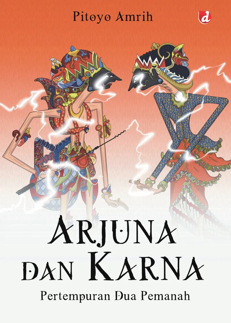 Buku Arjuna dan Karna; Pertempuran Dua Pemanah oleh Pitoyo Amrih