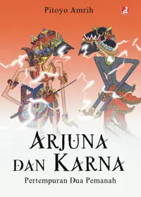 Arjuna dan Karna; Pertempuran Dua Pemanah — Pitoyo Amrih — sampul