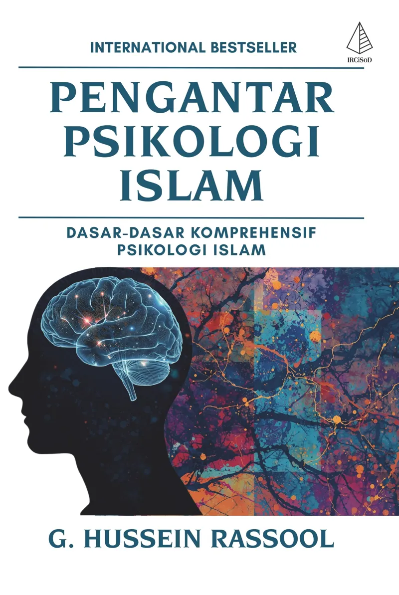 Buku Pengantar Psikologi Islam; Dasar-Dasar Komprehensif Psikologi Islam oleh G. Hussein Rassool