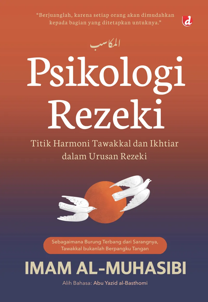 Buku Psikologi Rezeki: Titik Harmoni Tawakkal dan Ikhitiar dalam Urusan Rezeki oleh Imam al-Muhasibi