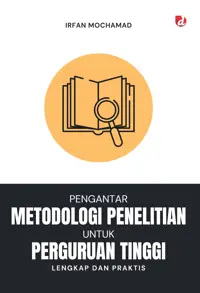 Pengantar Metodologi Penelitian untuk Perguruan Tinggi; Lengkap dan Praktis — Irfan Mochamad — sampul