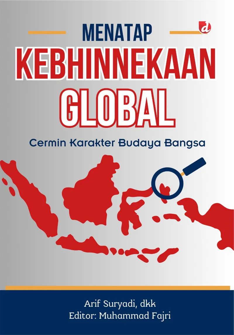 Buku Menatap Kebhinnekaan Global: Cermin Karakter Budaya bangsa oleh dkk, Arif Suryadi