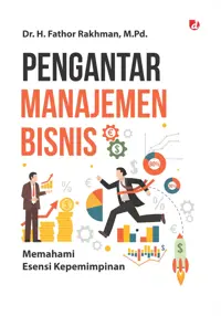 PENGANTAR MANAJEMEN BISNIS Memahami Esensi Kepemimpinan (TIDAK ADA STOK) — M.Pd. — sampul