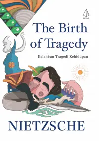 The Birth of Tragedy: Kelahiran Tragedi kehidupan — Nietzsche — sampul