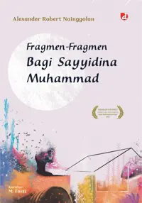 Fragmen-Fragmen bagi Sayyidina Muhammad — Alexander Robert Nainggolan — sampul